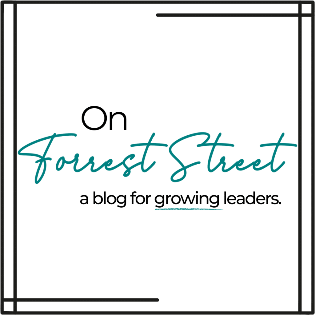 On Forrest Street - a blog for growing leaders.