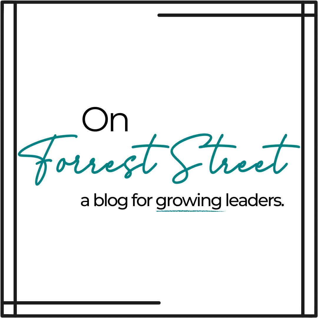 Forrest Square On Forrest Street: A Leadership Blog